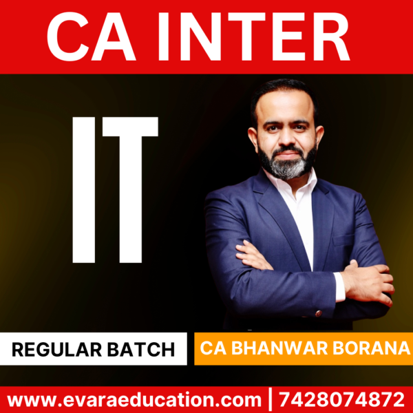 CA INTER TAX-IT (Regular Batch) for Sep 2025 & Jan/May 2026 Exams by (CA Bhanwar Borana)