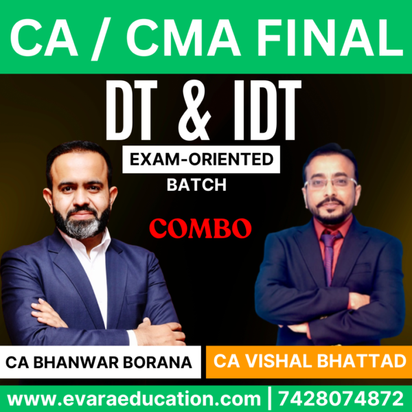 CA FINAL – Combo (New Course) DT + IDT (EXAM ORIENTED BATCH) for Sep & Jan 2026 by CA BHANWAR BORANA & CA VISHAL BHATTAD