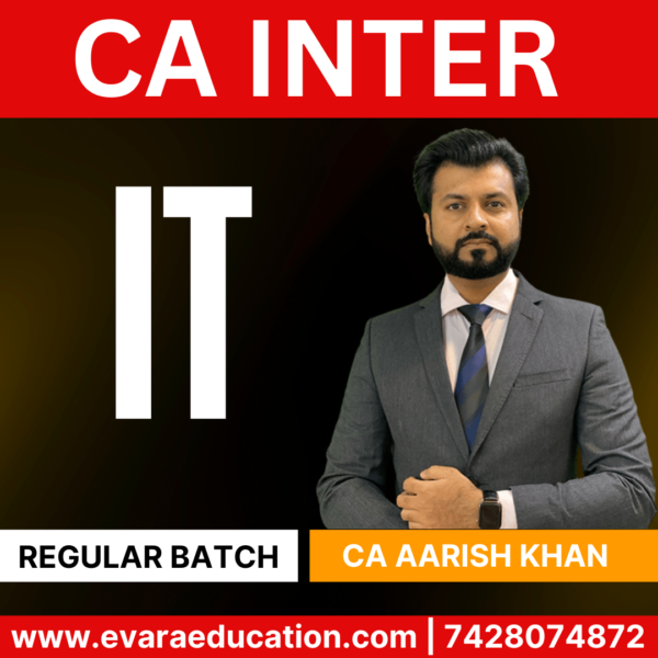 CA INTER TAX-IT (Regular Batch) for May 2025, Sep 2025 & Jan 2026 Exams by (CA Aarish Khan)