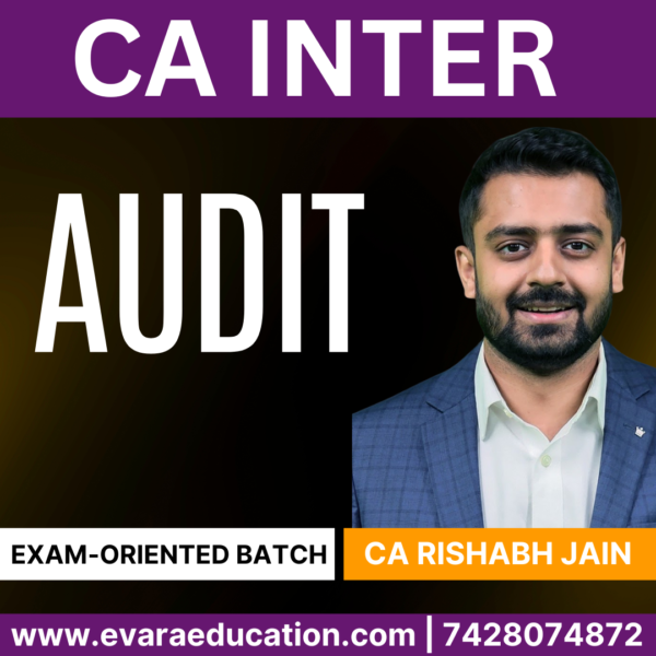 CA INTER – AUDIT (Exam-Oriented Batch) for Sep 2025 & Jan 2026 Exams by (CA Rishabh Jain)