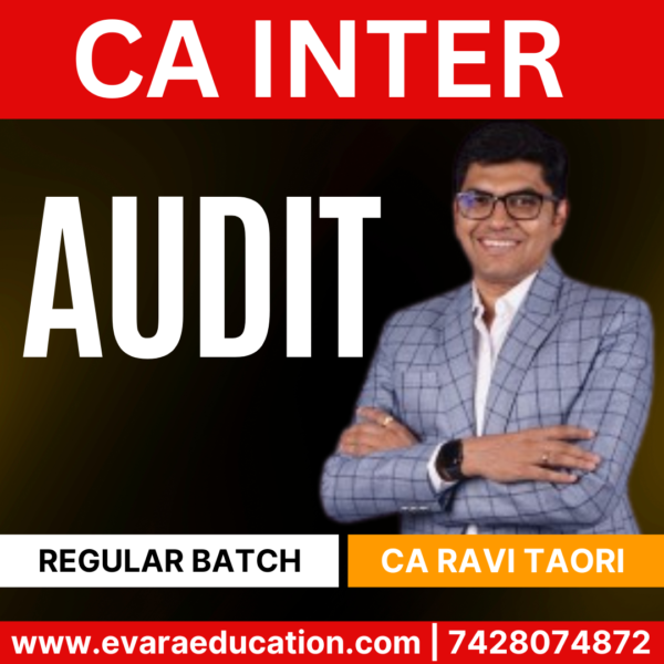 CA INTER-AUDIT (Regular Batch) for Sep 2025 & Jan/May 2026 Exams by (CA Ravi Taori)