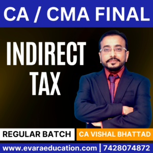 CA / CMA FINAL IDT (Regular Batch) for May/Sep 2026 & Jan 2027 by (CA Vishal Bhattad)