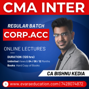 CMA INTER - CORPORATE ACCOUNTING (Regular Batch) for June/Dec 2026 Exams by CA BISHNU KEDIA