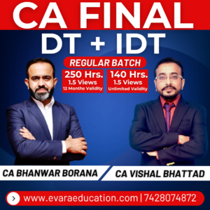 CA FINAL – DT + IDT (Regular Batch) for May/Nov 2026 Exams by CA BHANWAR BORANA & CA VISHAL BHATTAD