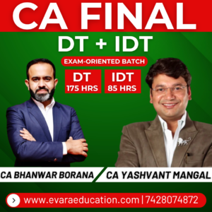 CA FINAL – DT + IDT (Exam Oriented Batch) for Nov 2026 Exams by CA BHANWAR BORANA & CA YASHVANT MANGAL