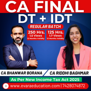 CA FINAL – DT + IDT (Regular Batch) for May/Nov 2027 Exams by CA BHANWAR BORANA & CA RIDDHI BAGHMAR