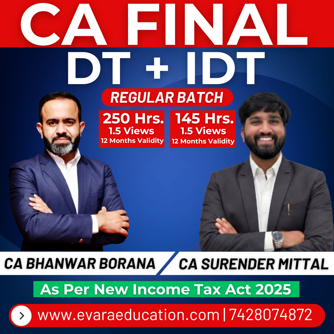 CA FINAL – DT + IDT (Regular Batch) for May/Nov 2027 Exams by CA BHANWAR BORANA & CA SURENDER MITTAL