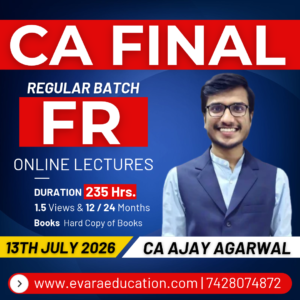 CA FINAL - FR (Regular Batch) for May/Nov 2027/2028/2029 Exams by CA AJAY AGARWAL