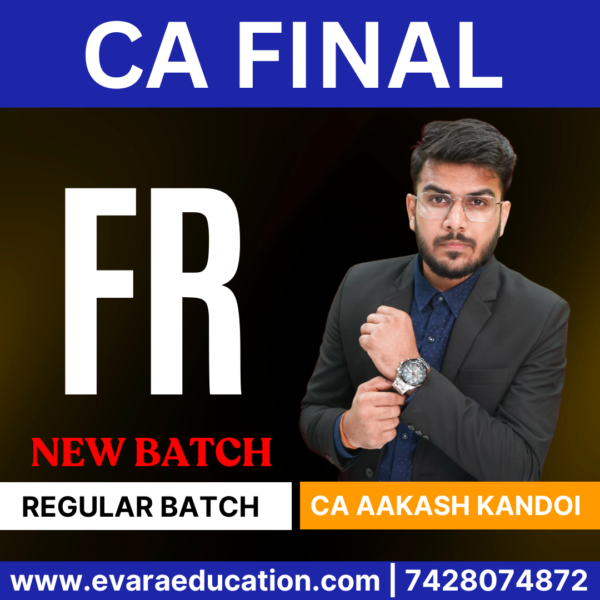 CA Final FR (Regular Batch) For May 2026 & Onwards By CA Aakash Kandoi