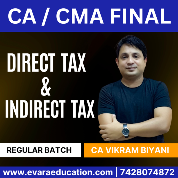CA / CMA FINAL DT & IDT (Regular Batch) for Nov 2025 by (CA Vikram Biyani)