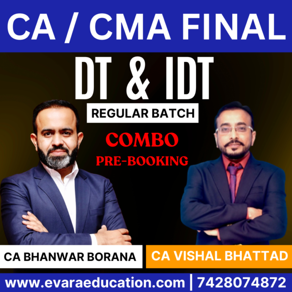 CA / CMA FINAL – Combo (New Course) DT + IDT (Regular Batch) for May/Nov 2026 Exams by CA BHANWAR BORANA & CA VISHAL BHATTAD