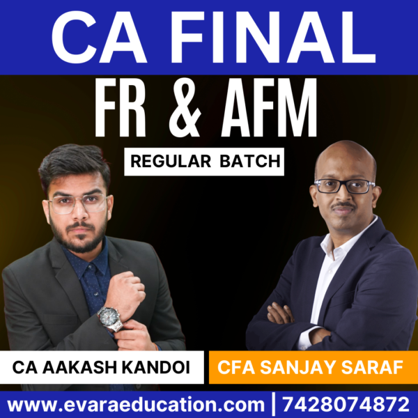 CA FINAL - Combo (New Course) FR + AFM (Regular Batch) for Sep 2025 & Jan 2026 Exams by CA AAKASH KANDOI & CFA SANJAY SARAF