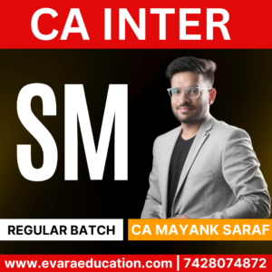 CA INTER-SM (Regular Batch) for SEP 2025 & JAN 2026 Exams (CA Mayank Saraf)