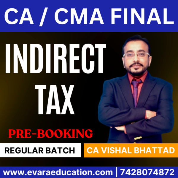 CA / CMA FINAL IDT (Regular Batch) for for May 2026, Sep 2026 & Jan 2027 by (CA Vishal Bhattad)