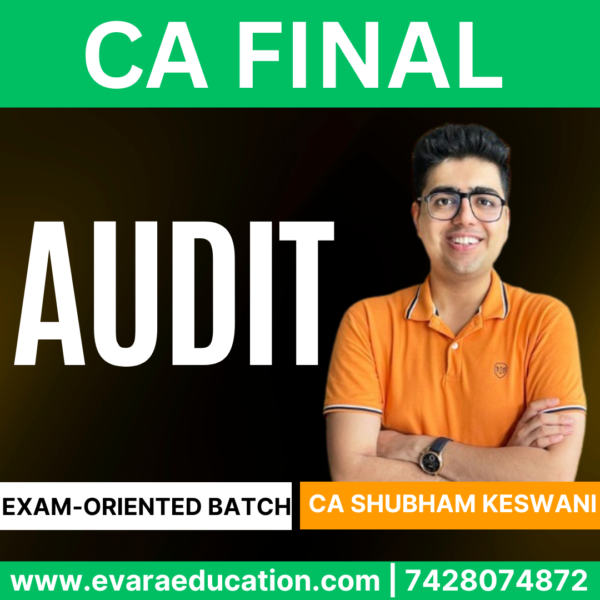 CA FINAL – (Fast Track Batch) AUDIT for Sep 2025 & Jan 2026 by (CA Shubham Keswani)