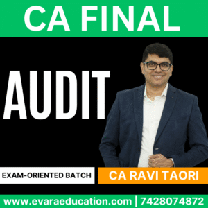 CA FINAL – (EXAM-ORIENTED BATCH) AUDIT for Jan/May 2026 Exams by (CA RAVI TAORI)