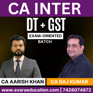 CA INTER – DT + GST (Exam-Oriented Batch) for Jan/May 2026 Exams by CA AARISH KHAN & CA RAJ KUMAR
