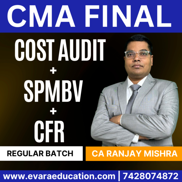 CA / CMA FINAL COMBO - CFR + CMA + SPMBV (Regular Batch) for Dec 2025 & June 2026 by(CA Ranjay Mishra)