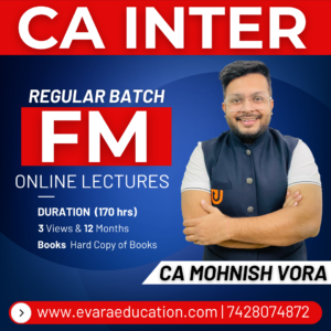 CA INTER - FM (Regular Batch) for May/Sep 2026 & Jan 2027 Exams by CA MOHNISH VORA