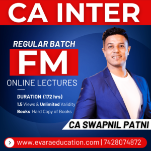 CA INTER - FM (Regular Batch) for May/Sep 2026 & Jan 2027 Exams by CA SWAPNIL PATNI