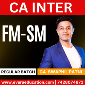 CA INTER - FM-SM (Regular Batch) for Sep 2025 & Jan 2026 Exams by (CA Swapnil Patni)