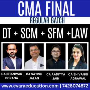 CMA FINAL COMBO - DT + SCM + SFM + LAW (Regular Batch) for Dec 2025 & June 2026 by(CA Bhanwar Borana , CA Satish Jalan, CA Aaditya Jain & CA Shivangi Agrawal)