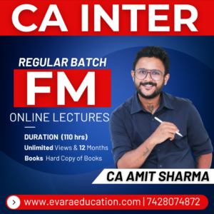 CA INTER - FM (Regular Batch) for Sep 2026 & Jan/May 2027 Exams by CA AMIT SHARMA