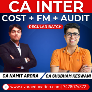 CA INTER - COST + FM + AUDIT (Regular Batch) for Sep 2026 & Jan/May 2027 Exams by CA NAMIT ARORA & CA SHUBHAM KESWANI