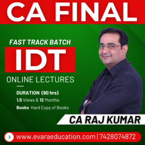 CA FINAL – IDT (Fast-Track Batch) for Nov 2026 & May 2027 Exams by CA RAJ KUMAR