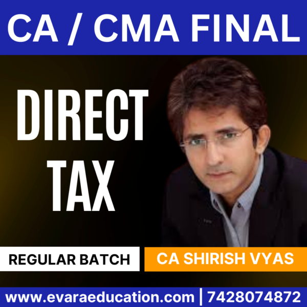 CA / CMA FINAL DT (Regular Batch) for Sep 2025 & Jan/May 2026 Exams by (CA Shirish Vyas)