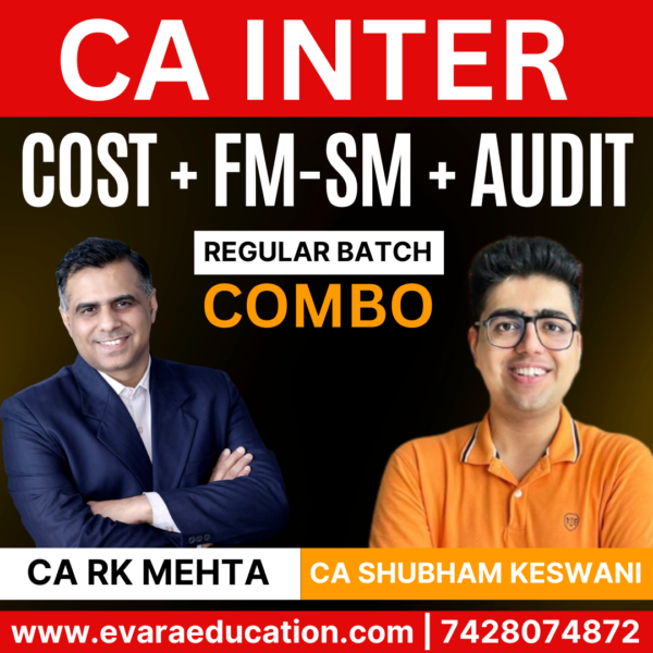 CA Inter-Combo (New Course)- COST+FM-SM+AUDIT (Regular Batch) for Sep 2025 & Jan/May 2026 Exams by CA RK MEHTA & CA SHUBHAM KESWANI