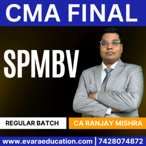 CMA FINAL SPMBV (Regular Batch) for Dec 2025 & Jan 2026 Exams (CA Ranjay Mishra)