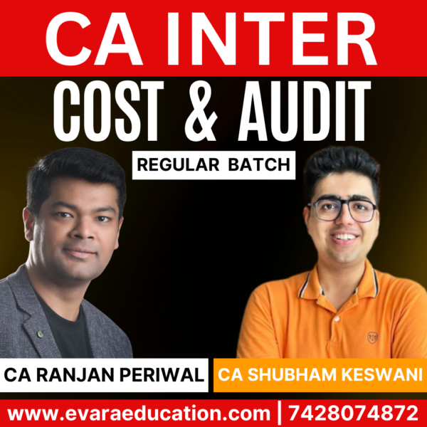 CA Inter-Combo (New Course)- COST & AUDIT (Regular Batch) for Sep 2025 & Jan/May 2026 Exams by CA RANJAN PERIWAL & CA SHUBHAM KESWANI