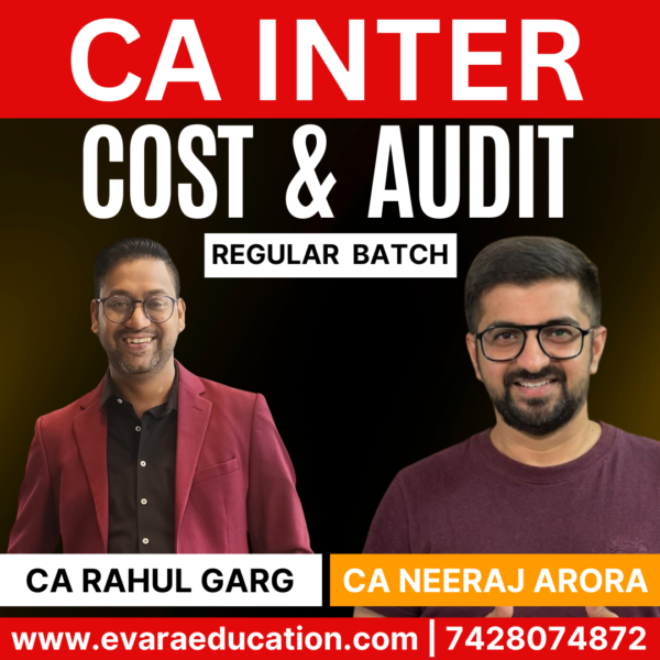 CA Inter-Combo (New Course)- COST & AUDIT (Regular Batch) for Sep 2025 & Jan/May 2026 Exams by CA RAHUL GARG & CA NEERAJ ARORA