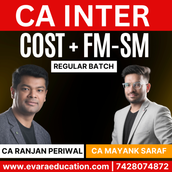 CA Inter-Combo (New Course)- COST+FM-SM (Regular Batch) for Sep 2025 & Jan/May 2026 Exams by CA RANJAN PERIWAL & CA MAYANK SARAF