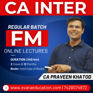 CA INTER - FM (Regular Batch) for May/Sep 2026 & Jan 2027 Exams by CA PRAVEEN KHATOD
