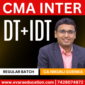 CMA INTER TAX - DT & IDT (Regular Batch) for Dec 2025 & June 2026 Exams by (CA Nikunj Goenka)