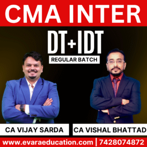 CMA INTER - DT & IDT (Regular Batch) for June/Dec 2026 Exams by CA VIJAY SARDA & CA VISHAL BHATTAD