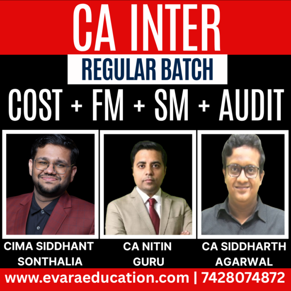 CA Inter-Combo (New Course)- COST+FM-SM+AUDIT (Regular Batch) for Jan/May 2026 Exams by CA SIDDHANT SONTHALIA & CA NITIN GURU & CA SIDDHARTH AGARWAL