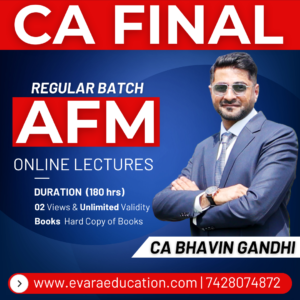 CA FINAL - AFM (Regular Batch) for May/Sep 2026 & Jan/May/Sep 2027 Exams by CA BHAVIN GANDHI