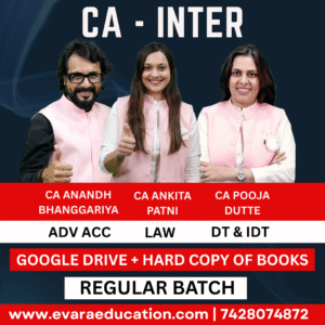 CA INTER - ADV.ACC + DT + IDT + LAW (Regular Batch) for May/Sep 2026 & Jan 2027 Exams by CA ANAND BHANGARIYA, CA ANKITA PATNI & CA POOJA DUTTE
