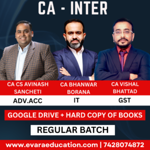 CA Inter-Combo (New Course)- ADV.ACC + IT + GST (Regular Batch) by CA CS Avinash Sancheti, CA Bhanwar Borana & CA Vishal Bhattad
