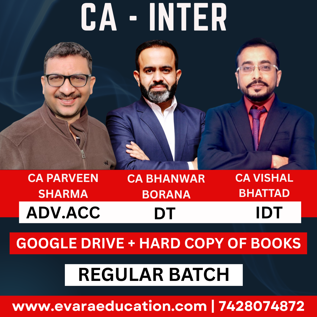 CA INTER - ADV.ACC + DT + IDT (Regular Batch) for May/Sep 2026 & Jan 2027 Exams by CA PARVEEN SHARMA, CA BHANWAR BORANA & CA VISHAL BHATTAD