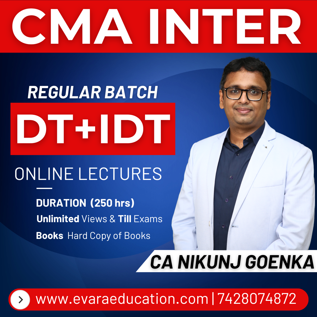 CMA INTER - DT & IDT (Regular Batch) for Dec 2026 & June/Dec 2027 Exams by CA NIKUNJ GOENKA