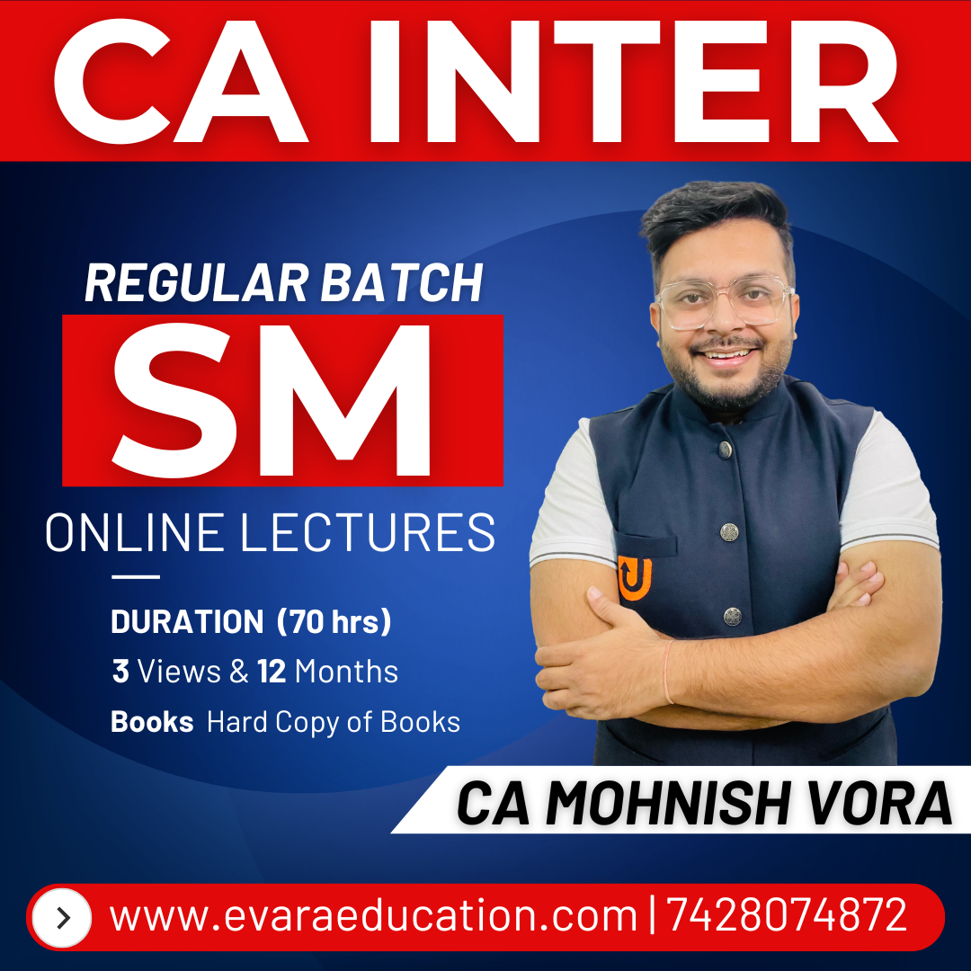 CA INTER - SM (Regular Batch) for Sep 2026 & Jan/May 2027 Exams by CA MOHNISH VORA