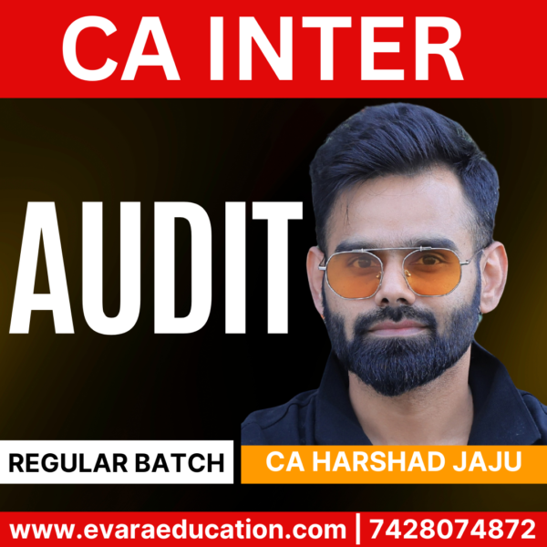 CA INTER-AUDIT (Regular Batch) for Sep 2025 & Jan/May 2026 Exams by (CA Harshad Jaju)