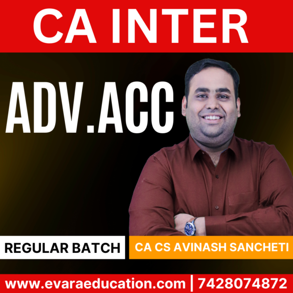 CA INTER ADV ACC (Regular Batch) for Sep 2025 & Jan/May 2026 Exams by (CA CS Avinash Sancheti)