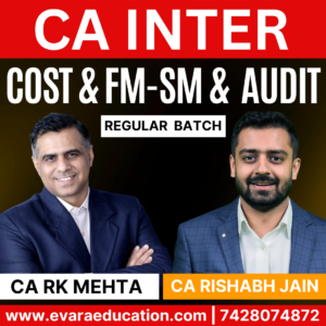 CA Inter-Combo (New Course)- COST+FM-SM+AUDIT (Regular Batch) for Sep 2025 & Jan/May 2026 Exams by CA RK MEHTA & CA RISHABH JAIN