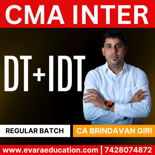 CMA INTER TAX - DT & IDT (Regular Batch) for Dec 2025 & June 2026 Exams by (CA Brindavan Giri)