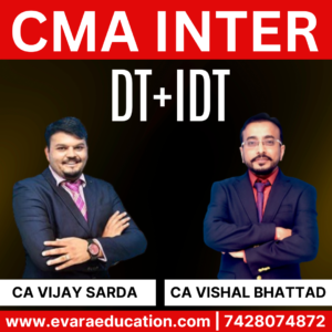 CMA Inter-Combo (New Course)- DT & IDT (Regular Batch) for Dec 2025 & June 2026 Exams by CA Vijay Sarda & CA Vishal Bhattad